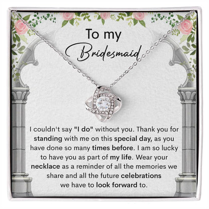 To My Bridesmaid – Love Knot Necklace